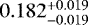 $0.182_{-0.019}^{+0.019}$