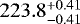 $223.8_{-0.41}^{+0.41}$