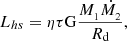 $$ \begin{aligned} L_{hs} = \eta \tau \mathrm{G} \frac{{M_{\rm _1}} \dot{M_{\rm _2}}}{{R}_{\rm d}}, \end{aligned} $$