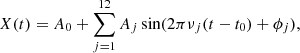 $$ \begin{aligned} X(t) = A_0 + \sum _{j=1}^{12} A_j \sin (2\pi \nu _j(t-t_0)+\phi _j), \end{aligned} $$