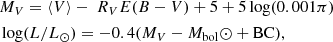 $$ \begin{aligned}&M_{V} = \langle V \rangle - \ R_{V}E(B-V) + 5 + 5\log (0.001\pi ) \nonumber \\&\log (L/L_{\odot }) = -0.4(M_{V} - M_{\rm bol}{\odot } + \mathrm{BC}), \end{aligned} $$