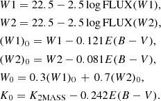 $$ \begin{aligned}&{W}1 = 22.5 - 2.5\log \mathrm{FLUX}(W1), \nonumber \\&{W}2 = 22.5 - 2.5\log \mathrm{FLUX}(W2), \nonumber \\&({W}1)_0 = W1 - 0.121E(B-V) , \nonumber \\&({W}2)_0 = W2 - 0.081E(B-V), \nonumber \\&{W}_0 = 0.3({W}1)_0\,+\,0.7({W}2)_0, \nonumber \\&{K}_0 = {K}_{\rm 2MASS} - 0.242E(B-V). \end{aligned} $$