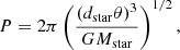 $$ \begin{aligned}&P = 2\pi \left(\frac{(d_{\rm star}\theta )^3}{GM_{\rm star}}\right)^{1/2}, \end{aligned} $$