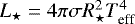 $L_{\star} = 4\pi \sigma R_{\star}^2 T_{\textrm{eff}}^4$