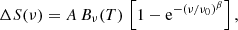 $$ \begin{aligned} \Delta S(\nu ) = A \, B_{\nu }(T) \, \left[ 1 - \mathrm{e}^{-(\nu / \nu _0)^{\beta }} \right], \end{aligned} $$