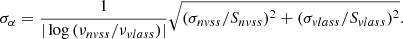 $$ \begin{aligned} \sigma _{\alpha }=\frac{1}{|\log {(\nu _{nvss }/ \nu _{vlass })}|}\sqrt{(\sigma _{nvss }/S_{nvss })^2 +(\sigma _{vlass }/S_{vlass })^2}. \end{aligned} $$