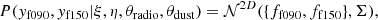 $$ \begin{aligned} P(y_{\mathrm{f090} },y_{\mathrm{f150} }|\xi ,\eta , \theta _{\mathrm{radio} },\theta _{\mathrm{dust} }) = \mathcal{N} ^{2D}(\{f_{\mathrm{f090} },f_{\mathrm{f150} }\},\Sigma ), \end{aligned} $$