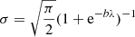 $ \sigma=\sqrt{\frac{\pi}{2}}(1+\mathrm{e}^{-b\lambda})^{-1} $