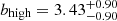 $ b_{\mathrm{high}} = 3.43^{+0.90}_{-0.90} $