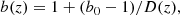 $$ \begin{aligned} b(z) = 1+(b_0-1)/D(z), \end{aligned} $$
