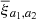 $ \overline{\xi}{_{a_1,a_2}} $