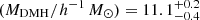 $ (M_{\mathrm{DMH}}/h^{-1}\,M_\odot) = 11.1^{+0.2}_{-0.4} $