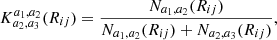 $$ \begin{aligned} K_{a_2, a_3}^{a_1, a_2}(R_{ij}) = \frac{N_{a_1, a_2}(R_{ij})}{N_{a_1, a_2}(R_{ij}) + N_{a_2, a_3}(R_{ij})}, \end{aligned} $$