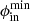 $ \phi_{\mathrm{in}}^{\mathrm{min}} $