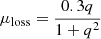 $$ \begin{aligned} \mu _{\rm loss} = \frac{0.3 q}{1+q^2} \end{aligned} $$