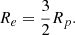 $$ \begin{aligned} R_e=\frac{3}{2} R_p. \end{aligned} $$