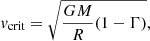 $$ \begin{aligned} v_{\text{crit}} = \sqrt{\frac{GM}{R} (1-\Gamma )}, \end{aligned} $$
