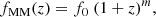 $$ \begin{aligned} f_{\text{MM}}(z) = f_0\ (1+z)^m, \end{aligned} $$