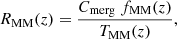 $$ \begin{aligned} R_{\text{MM}}(z) = \frac{C_{\text{merg}}\ f_{\text{MM}}(z)}{T_{\text{MM}}(z)}, \end{aligned} $$