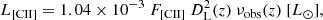 $$ \begin{aligned} L_\mathrm{[CII]} = 1.04 \times 10^{-3}\ F_\mathrm{[CII]} \ D^2_\mathrm{L} (z)\ \nu _{\rm obs}(z)\ [L_{\odot }], \end{aligned} $$