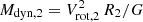 $ M_{\rm dyn,2}={V_{\rm rot,2}^2\,R_2}/{G} $