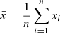 $ \bar x = \frac{1}{n}\sum_{i=1}^nx_i $