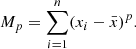 $$ \begin{aligned} M_p = \sum _{i=1}^n (x_i - \bar{x})^p. \end{aligned} $$