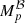 $ M_p^\mathcal{B} $