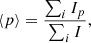 $$ \begin{aligned} \langle p\rangle = \frac{\sum _i I_p}{\sum _i I}, \end{aligned} $$