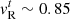 $ {\it v}^t_{\rm R} \sim 0.85 $