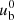 $ {{u_{\rm b}^0}} $