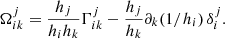 $$ \begin{aligned} \Omega ^{j}_{ik}= \frac{h_j}{h_i h_k} \Gamma ^{j}_{ik} - \frac{h_j}{h_k} \partial _k ( 1/ h_i) \, \delta ^j_i. \end{aligned} $$