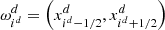 $ \omega^d_{i^d} = \left(x^d_{i^d-1/2}, x^d_{i^d+1/2}\right) $