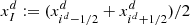 $ x^d_I := (x^d_{i^d-1/2} + x^d_{i^d+1/2}) / 2 $