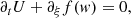 $$ \begin{aligned} \partial _t {U}+ \partial _{\xi } f({ w}) = 0 , \end{aligned} $$