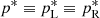 $ p^* \equiv p_{\rm L}^* \equiv p_{\rm R}^* $