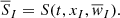 $$ \begin{aligned} \overline{{S}}_I = S(t, x_I, \overline{{ w}}_I). \end{aligned} $$