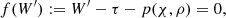 $$ \begin{aligned} f(W^\prime ):= W^\prime - \tau - p(\chi , \rho ) = 0, \end{aligned} $$