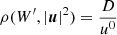 $$ \begin{aligned} \rho (W^\prime , |\boldsymbol{u}|^2) = \frac{D}{{u^0}} \end{aligned} $$