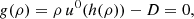$$ \begin{aligned} g(\rho ) = \rho \, {u^0}( h(\rho ) ) - D = 0 , \end{aligned} $$