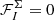 $ \mathcal{F}^\Sigma_I = 0 $