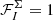 $ \mathcal{F}^\Sigma_I = 1 $