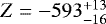 $Z=-593^{+13}_{-16}$