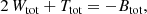 $$ \begin{aligned} 2\,W_{\text{tot}} + T_{\text{tot}}&= -B_{\text{tot}}, \end{aligned} $$
