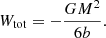 $$ \begin{aligned} W_{\text{tot}} = -\frac{GM^2}{6b}. \end{aligned} $$