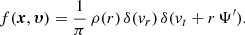 $$ \begin{aligned} f({\boldsymbol{x}},{\boldsymbol{\upsilon }}) = \frac{1}{\pi }\,\rho (r)\,\delta (v_r)\,\delta (v_t + r\,\Psi ^{\prime }). \end{aligned} $$