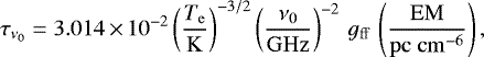 \begin{equation*}\tau_{\nu_{0}}= 3.014 \,{\times}\, 10^{-2} \left(\frac{T_{\mathrm{e}}}{\mathrm{K}}\right)^{-3/2}\left(\frac{\nu_{0}}{\mathrm{GHz}}\right)^{-2} \, g_{\mathrm{ff}} \,\left(\frac{\mathrm{EM}}{\mathrm{pc~cm^{-6}}}\right), \end{equation*}