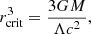 $$ \begin{aligned} r_{\rm crit}^3 = \frac{3GM}{\Lambda c^2}, \end{aligned} $$