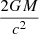 $ \frac{2GM}{c^2} $