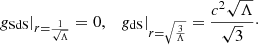 $$ \begin{aligned} g_{\rm SdS} |_{r= \frac{1}{\sqrt{\Lambda }}} = 0, \quad g_{\rm dS} |_{r= \sqrt{\frac{3}{\Lambda }}} = \frac{c^2 \sqrt{\Lambda }}{\sqrt{3}}\cdot \end{aligned} $$